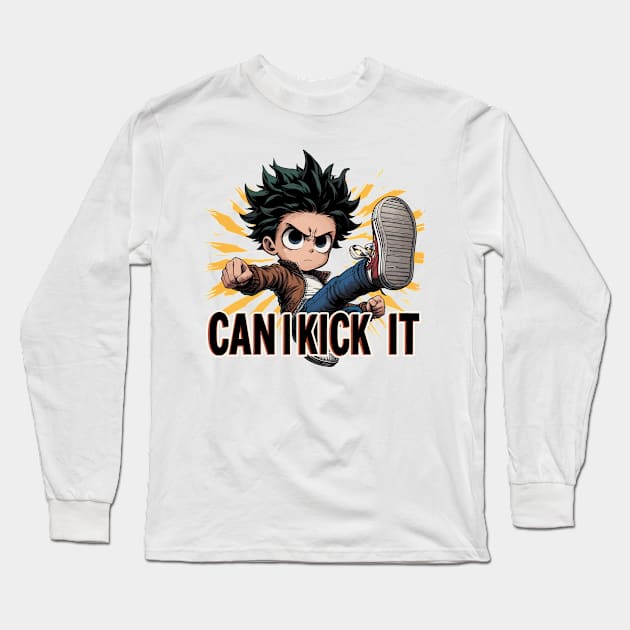 Can I Kick It Long Sleeve T-Shirt by Cutetopia